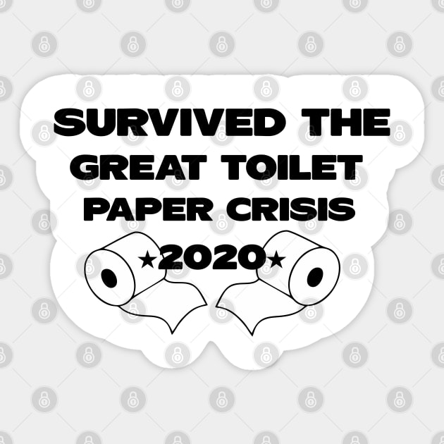 survived the great toilet paper crisis 2020 Sticker by Carolina Cabreira